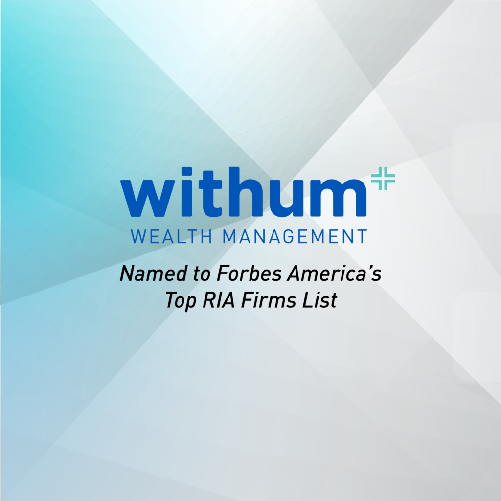 Graphic with lettering stating "Withum Wealth Management Named to Forbes’s Top RIA Firms List."