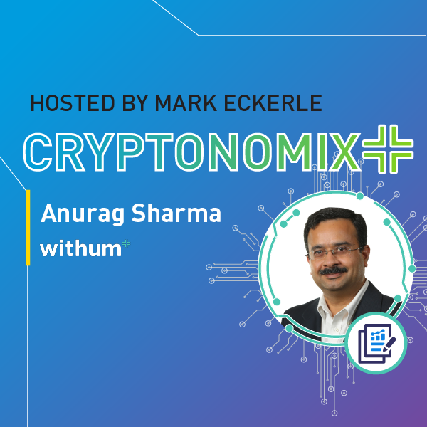 cryptonomix podcast guest, anurag sharma