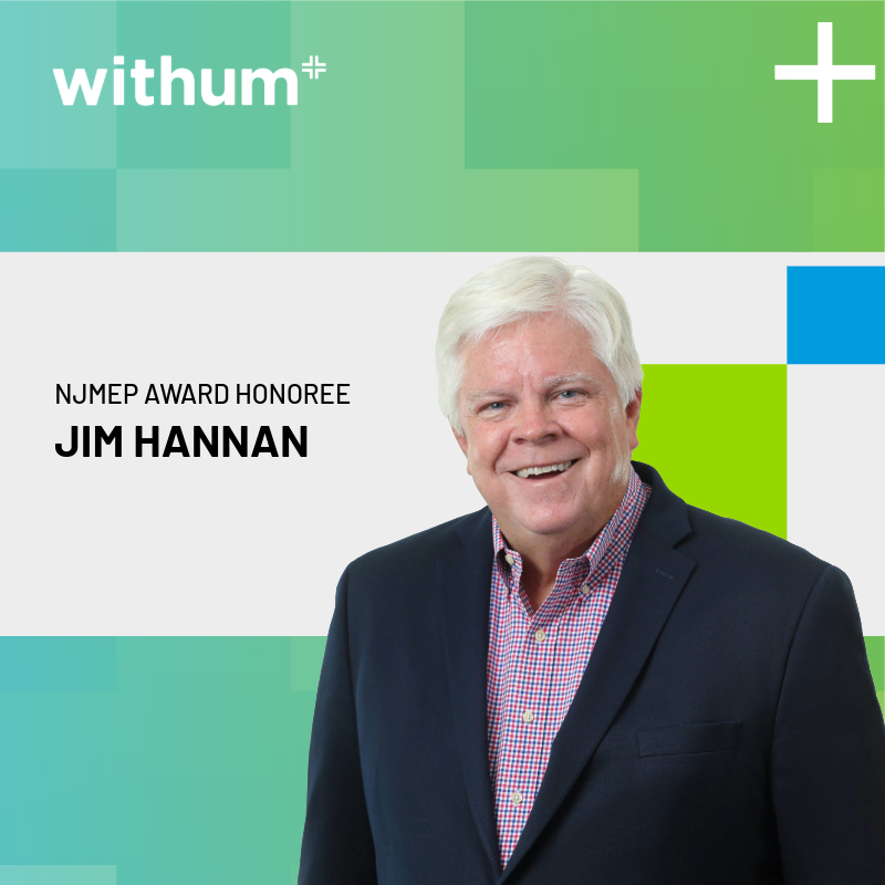 Jim Hannan is smiling in a professional headshot featuring a Withum background for the 2025 MADE in New Jersey Honor Roll Award.